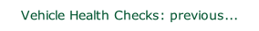 Vehicle Health Checks: previous....